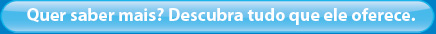Quer saber mais? Descubra tudo que ele oferece.